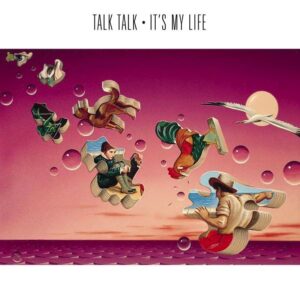Talk Talk – It's My Life