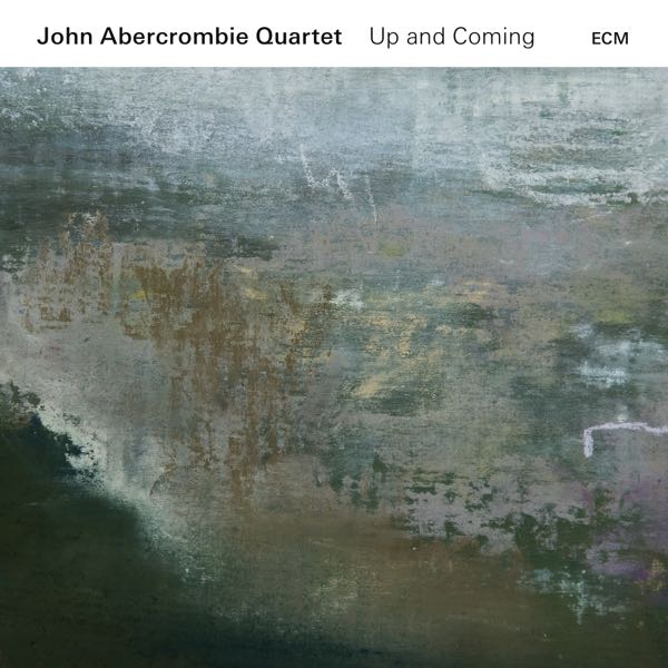John Abercrombie Quartet – Up And Coming