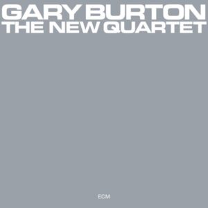 Gary Burton – The New Quartet