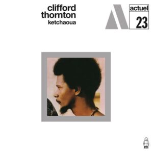 Clifford Thornton – Ketchaoua