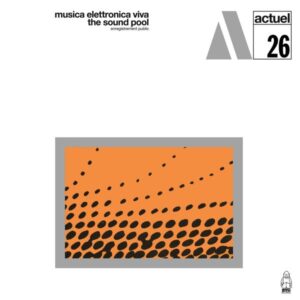 Musica Elettronica Viva – The Sound Pool