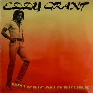 Eddy Grant – Walking On Sunshine