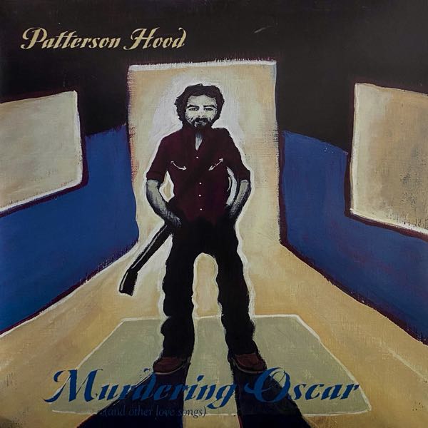 Patterson Hood – Murdering Oscar (And Other Love Songs)