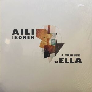 Aili Ikonen & Tribute To Ella – Aili Ikonen & Tribute To Ella