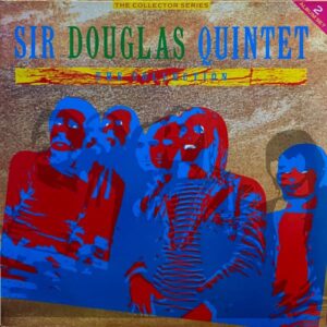 Sir Douglas Quintet – The Collection
