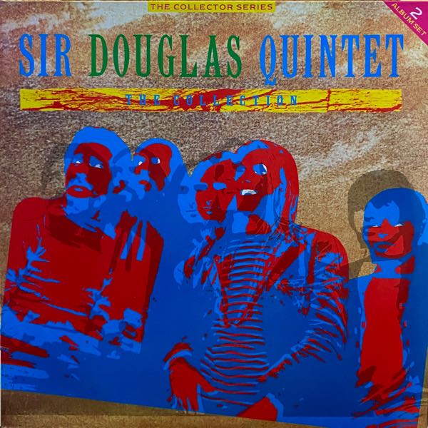 Sir Douglas Quintet – The Collection