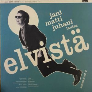 Jani Matti Juhani – Laulaa Elvistä Suomeksi Vol. 2