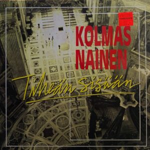 Kolmas Nainen – Tiheän Sisään