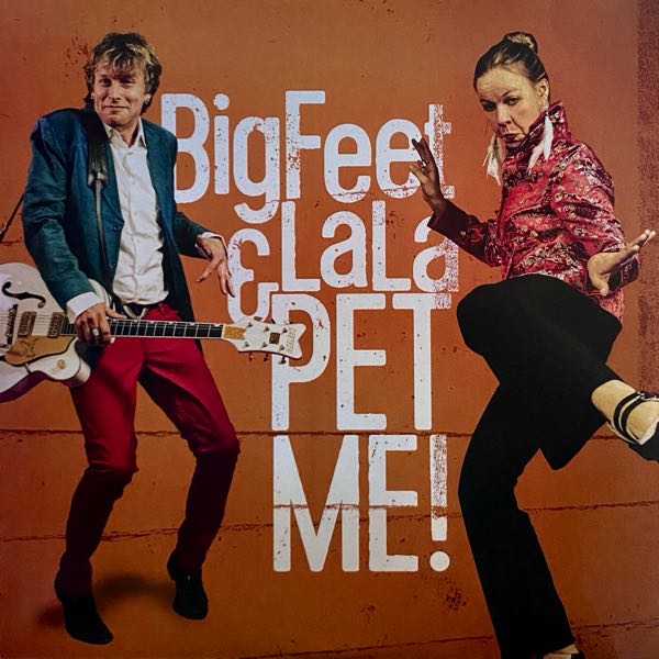 Bigfeet & LaLa – Pet Me!