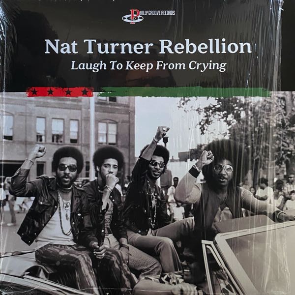 Nat Turner Rebellion – Laugh To Keep From Crying