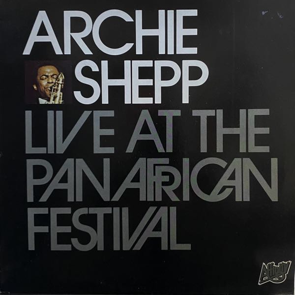 Archie Shepp – Live At The Panafrican Festival
