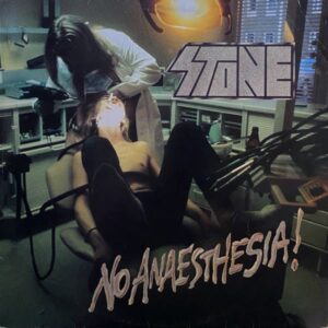 Stone – No Anaesthesia!