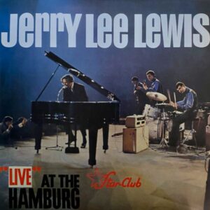 Jerry Lee Lewis – "Live" At The "Star-Club" Hamburg