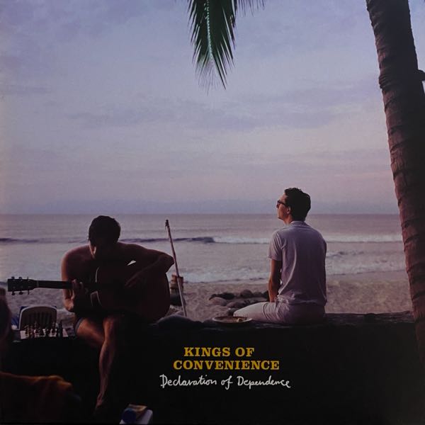 Kings Of Convenience – Declaration Of Dependence
