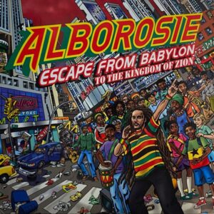 Alborosie – Escape From Babylon To The Kingdom Of Zion