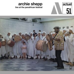 Archie Shepp – Live At The Panafrican Festival