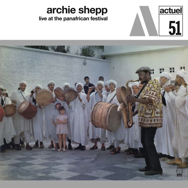 Archie Shepp – Live At The Panafrican Festival