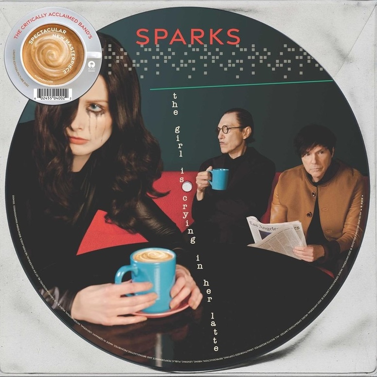 Sparks – The Girl Is Crying In Her Latte (picture disc)