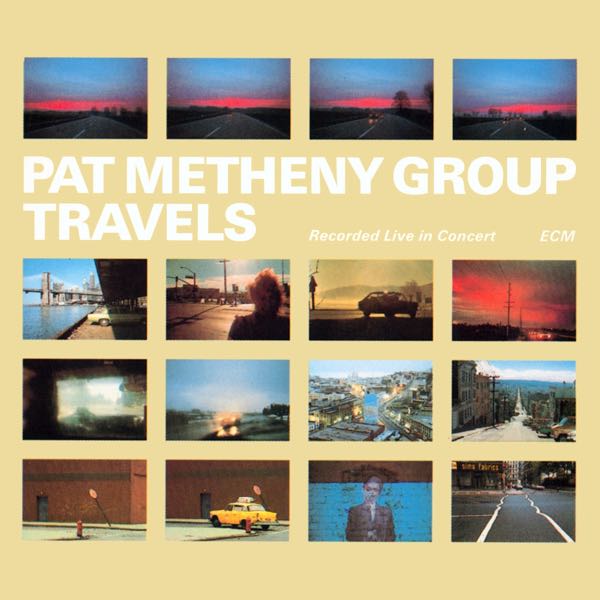Pat Metheny Group – Travels