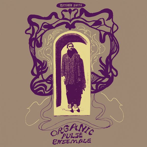 Organic Pulse Ensemble – Zither Suite
