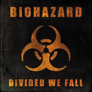 Biohazard – Divided We Fall