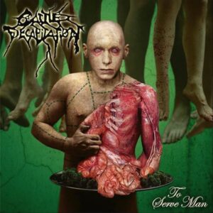 Cattle Decapitation – To Serve Man