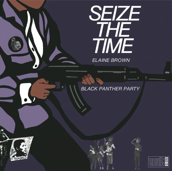 Elaine Brown – Seize The Time - Black Panther Party