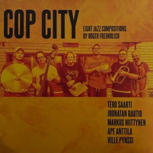 Roger Freundlich – Cop City - Eight Jazz Compositions