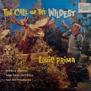 Louis Prima, Keely Smith with Sam Butera and The Witnesses – The Call Of The Wildest