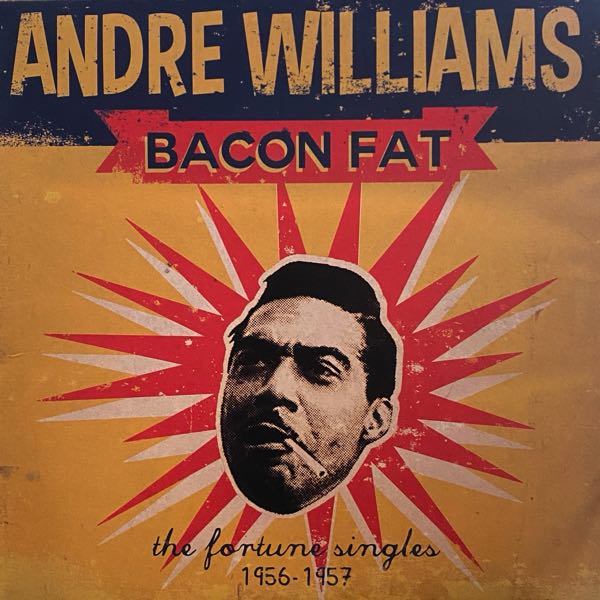 Andre Williams – Bacon Fat: The Fortune Singles 1956-1957