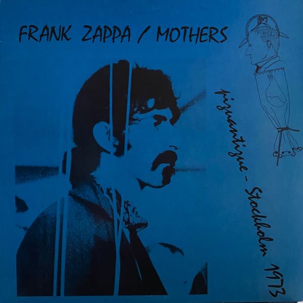 Frank Zappa / Mothers – Piquantique - Stockholm 1973