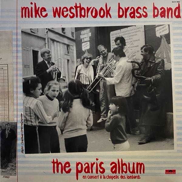 Mike Westbrook Brass Band – The Paris Album (En Concert À La Chapelle Des Lombards)