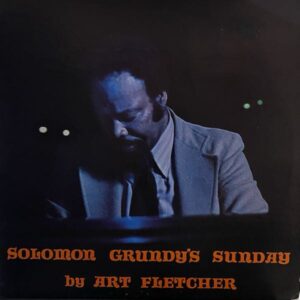 Art Fletcher – Solomon Grundy's Sunday