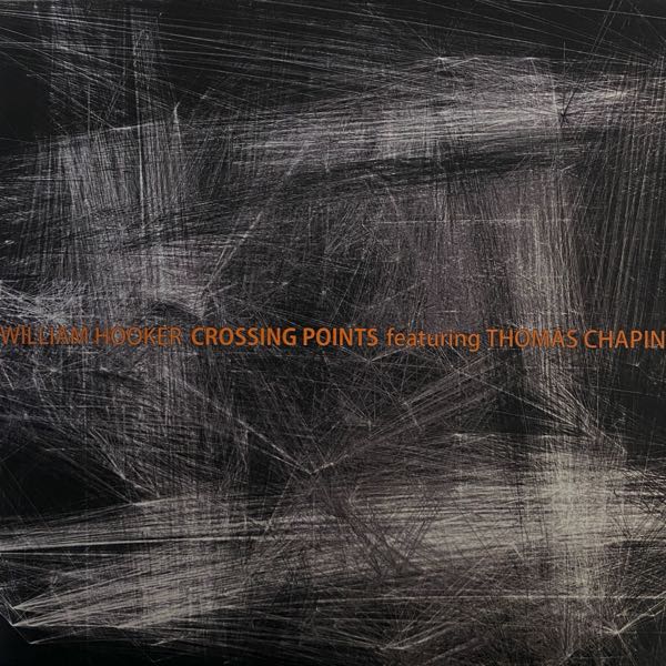 William Hooker feat. Thomas Chapin – Crossing Points