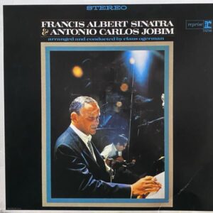Francis Albert Sinatra & Antonio Carlos Jobim – Francis Albert Sinatra & Antonio Carlos Jobim
