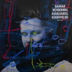 Samae Koskinen – Kuuluuko, Kuuntelen