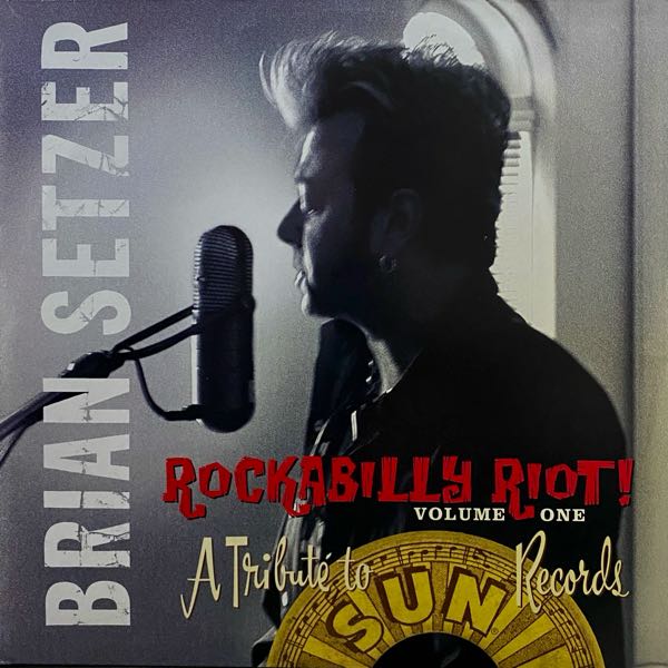 Brian Setzer – Rockabilly Riot! Volume One - A Tribute To Sun Records
