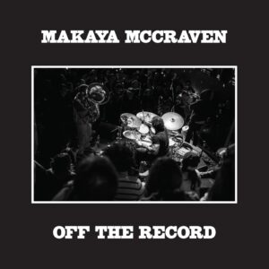 Makaya McCraven – Off The Record