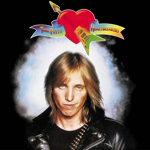 Tom Petty And The Heartbreakers – Tom Petty And The Heartbreakers