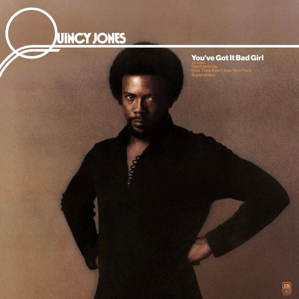 Quincy Jones – You've Got It Bad Girl