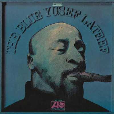 Yusef Lateef – The Blue Yusef Lateef