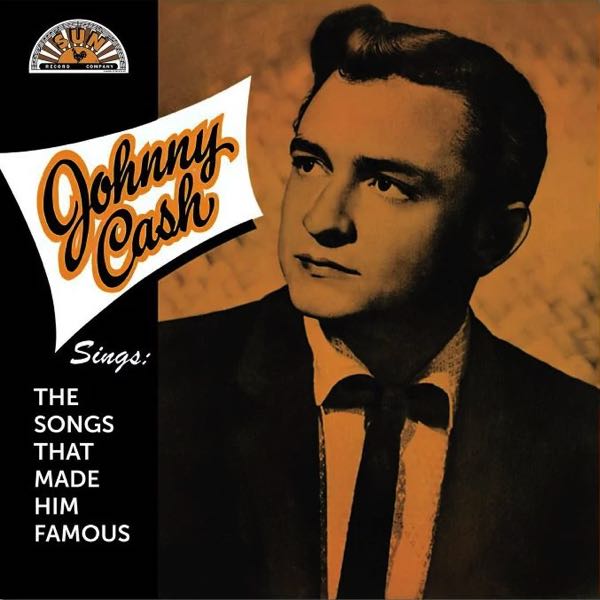 Johnny Cash – Johnny Cash Sings The Songs That Made Him Famous