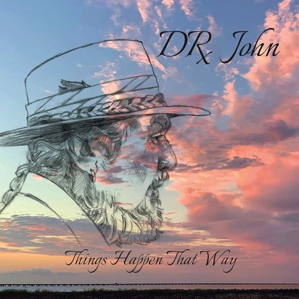 Dr. John – Things Happen That Way