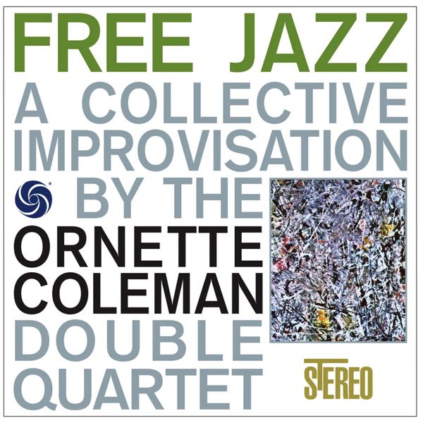 The Ornette Coleman Double Quartet – Free Jazz