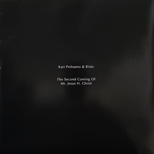 Kari Peitsamo & Risto – The Second Coming Of Mr. Jesus H. Christ