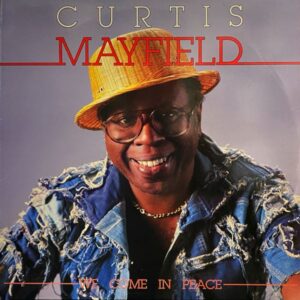 Curtis Mayfield – We Come In Peace