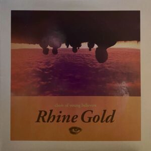 Choir Of Young Believers – Rhine Gold