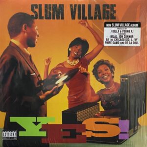Slum Village – Yes!
