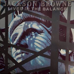 Jackson Browne – Lives In The Balance