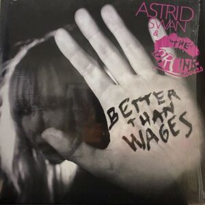 Astrid Swan & The Drunk Lovers – Better Than Wages